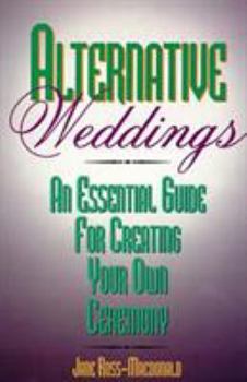 Paperback Alternative Weddings: An Essential Guide for Creating Your Own Ceremony Book