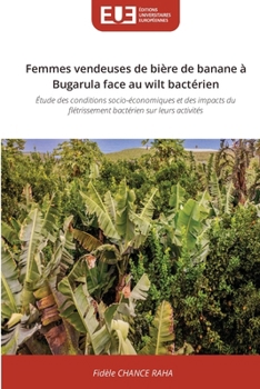 Paperback Femmes vendeuses de bière de banane à Bugarula face au wilt bactérien [French] Book
