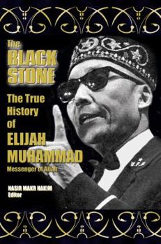 Paperback THE BLACK STONE:: The True History of Elijah Muhammad Book