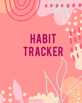 Paperback Habit Tracker: Ultimate Habit Tracker Log Book / Daily Tracker Journal For Men And Women. Best Habit Tracker Journal Or Habit Trackin Book