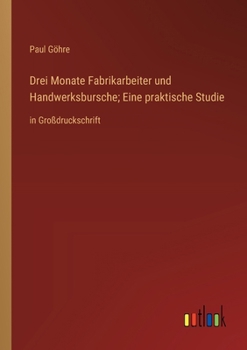 Paperback Drei Monate Fabrikarbeiter und Handwerksbursche; Eine praktische Studie: in Großdruckschrift [German] Book