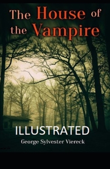 The House of the Vampire Illustrated