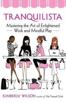 Paperback Tranquilista: Mastering the Art of Enlightened Work and Mindful Play Book