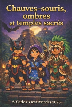 Chauves-souris, Ombres et Temples Sacrés (French Edition)