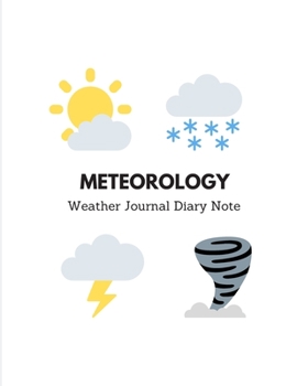Meteorology: Weather Journal Diary Note | 8.5x11 100 Pages
