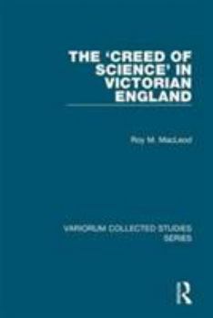 Hardcover The 'Creed of Science' in Victorian England Book