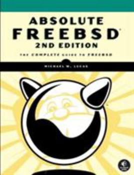Paperback Absolute FreeBSD: The Complete Guide to FreeBSD Book