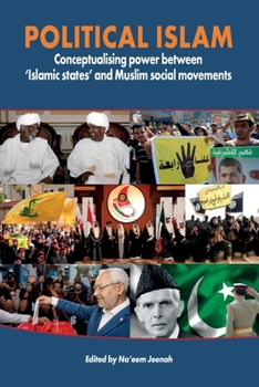 Political Islam: Conceptualising power between Islamic states and Muslim social movements