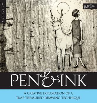 Paperback Artistry: Pen & Ink: A Creative Exploration of a Time-Treatured Drawing Technique Book