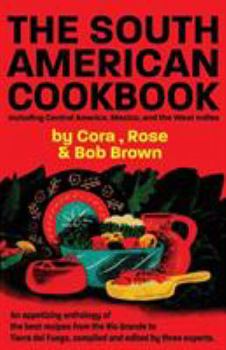 Paperback The South American Cook Book, Including Central America, Mexico, and the West Indies Book