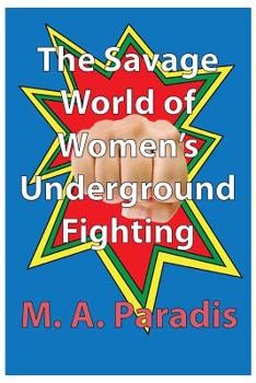 Paperback The Savage World of Women's Underground Fighting Book