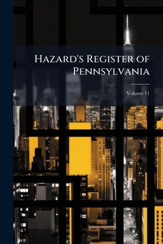 Paperback Hazard's Register of Pennsylvania; Volume 11 Book