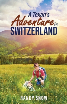 Paperback A Texan's Adventure in Switzerland Book