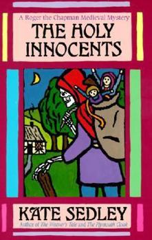 The Holy Innocents - Book #4 of the Roger the Chapman