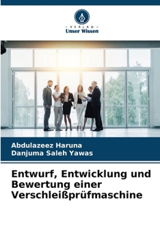 Paperback Entwurf, Entwicklung und Bewertung einer Verschleißprüfmaschine [German] Book