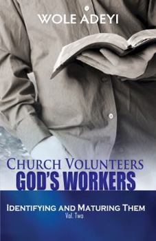 Paperback Church Volunteers, God's Workers: Identifying and Maturing Them. Book