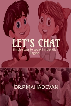 Paperback Let's Chat...: Simple Steps to Speak in Splendid English Book