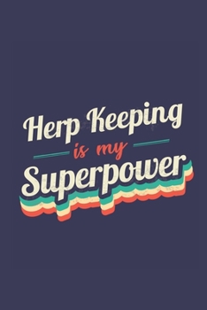 Paperback Herp Keeping Is My Superpower: A 6x9 Inch Softcover Diary Notebook With 110 Blank Lined Pages. Funny Vintage Herp Keeping Journal to write in. Herp K Book