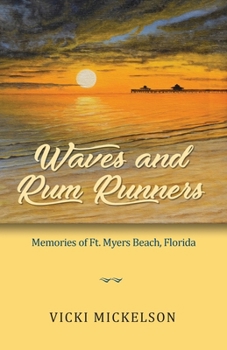 Paperback Waves and Rum Runners, Memories of Ft. Myers Beach, Florida Book