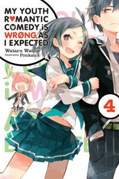 Paperback My Youth Romantic Comedy Is Wrong, as I Expected, Vol. 4 (Light Novel): Volume 4 Book