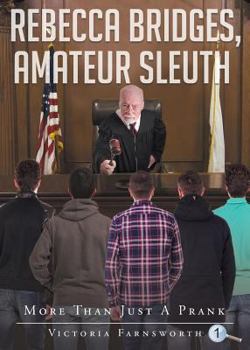Paperback Rebecca Bridges, Amateur Sleuth: More Than Just a Prank Book