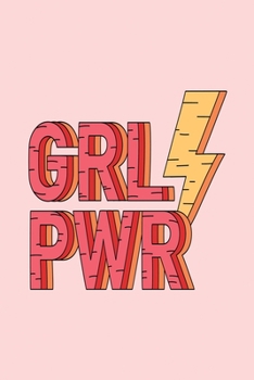 Paperback Grl Pwr: Girl Power / Medium Size Notebook with Lined Interior, Page Number and Daily Entry Ideal for Organization, Taking Note Book
