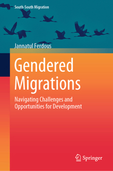 Hardcover Gendered Migrations: Navigating Challenges and Opportunities for Development Book