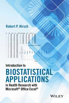 Hardcover Introduction to Biostatistical Applications in Health Research with Microsoft Office Excel Book