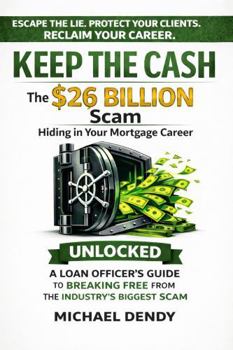 Hardcover KEEP THE CASH: The $26 Billion Scam Hiding In Your Mortgage Career Book