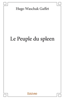 Paperback Le Peuple du spleen [French] Book