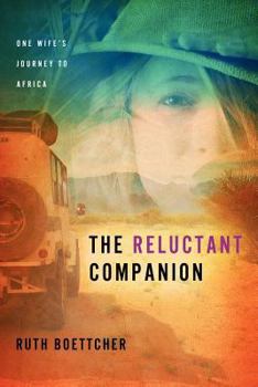Paperback The Reluctant Companion: One Wife's Journey to Africa Book
