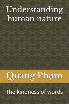 Paperback Understanding human nature: The kindness of words Book