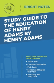 Paperback Study Guide to The Education of Henry Adams by Henry Adams Book