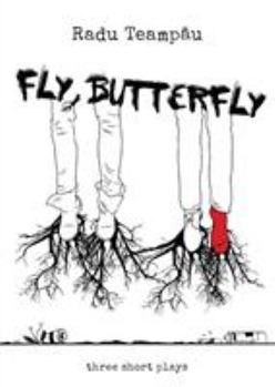 Paperback Fly Butterfly: Three Short Plays Book