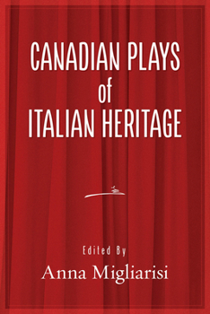Canadian Plays of Italian Heritage: Volume 1 (39) (Essential Drama Series)