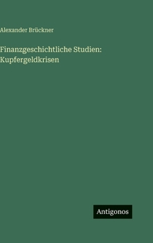 Hardcover Finanzgeschichtliche Studien: Kupfergeldkrisen [German] Book