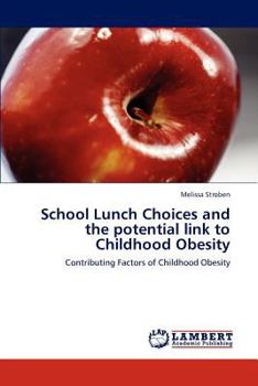 Paperback School Lunch Choices and the Potential Link to Childhood Obesity Book