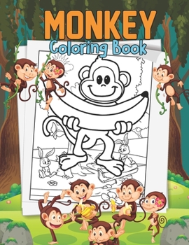 Paperback Monkey Coloring Book: Funny Monkey Coloring and Activity Book Gift Ideas for Monkey Lovers - Stress Relieving Monkey See Monkey Do Coloring Book