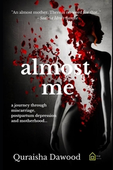 Paperback almost me: a journey through miscarriage, postpartum depression and motherhood Book