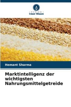 Paperback Marktintelligenz der wichtigsten Nahrungsmittelgetreide [German] Book