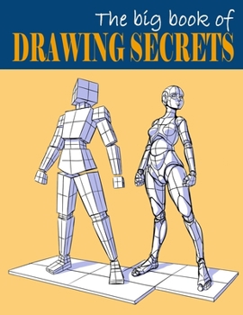 Paperback The Big Book of Drawing Secrets: How to Draw What You See Book