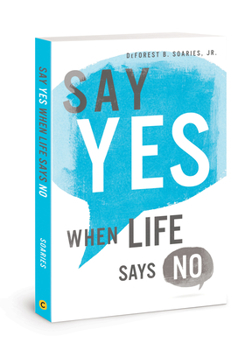 Paperback Say Yes When Life Says No Book