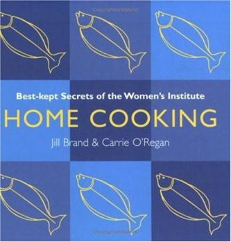 Hardcover Home Cooking : Best Kept Secrets of the Women's Institute Book