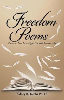 Paperback Freedom Poems: Poems to Live Love Fight Die and Resurrect By Book