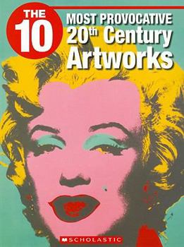 Paperback The 10 Most Provocative 20th Century Artworks Book
