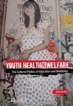 Paperback Youth Health and Welfare: The Cultural Politics of Education and Wellbeing Book