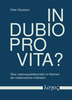 Paperback In Dubio Pro Vita?: Uber Lebensqualitatsurteile Im Rahmen Der Medizinischen Indikation [German] Book