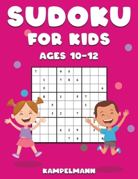 Paperback Sudoku for Kids Ages 10-12: 200 Large Print and Easy To Solve Sudokus with Instructions and Solutions for Children [Large Print] Book