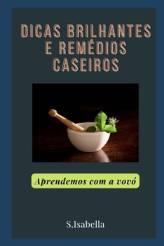 Paperback Dicas brilhantes e rem?dios caseiros: Aprendemos com a vov? [Portuguese] Book