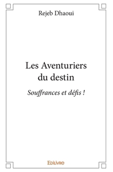 Paperback Les Aventuriers du destin: Et si le monde était meilleur ? [French] Book